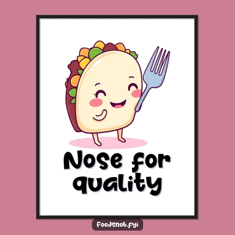Funny Taco Critiquing Fork Poster: Hilarious Food Art Print Gift