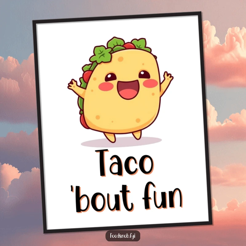 Funny poster depicting an excited taco doing a playful little hop upwards, bringing a humorous and vibrant touch to wall decor.