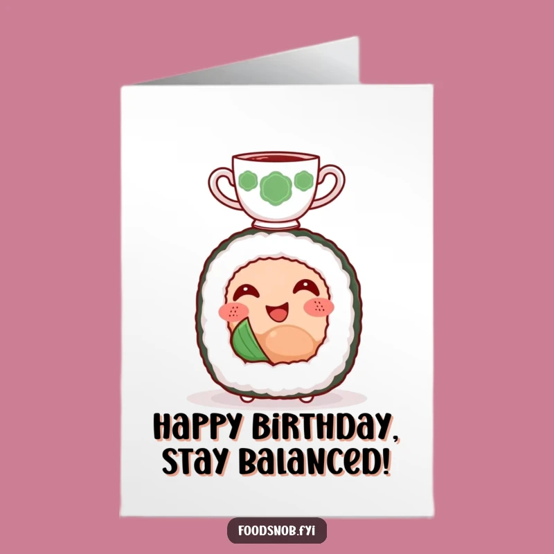 Free Printable Birthday Card: Sushi Character Balance LOL Downloadable Gift!