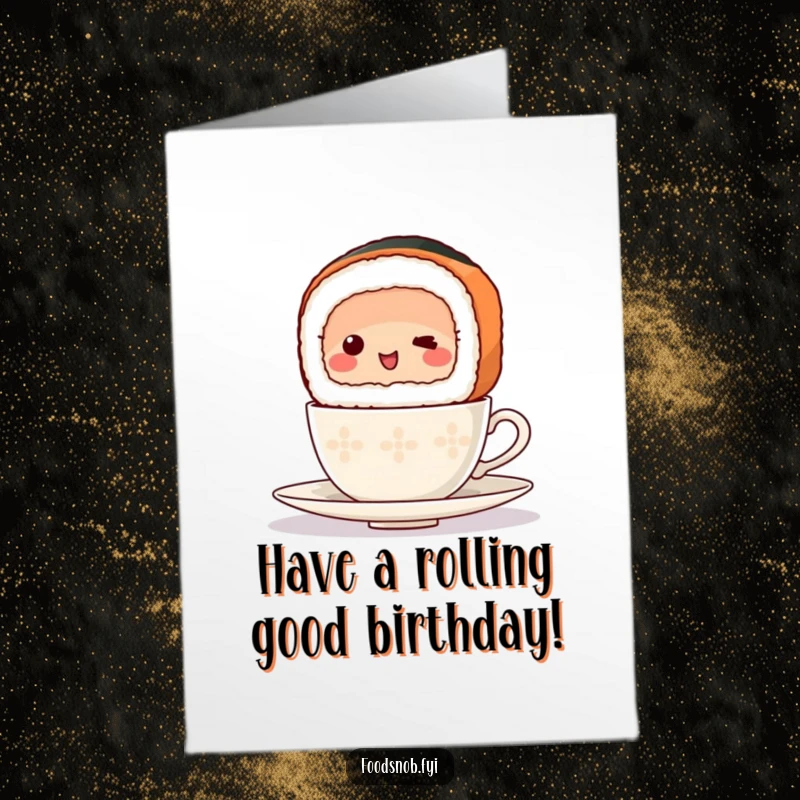 Funny Free Printable Birthday Card: A beaming slice of sushi precariously balances a tiny teacup on its top. A cute, downloadable greeting.
