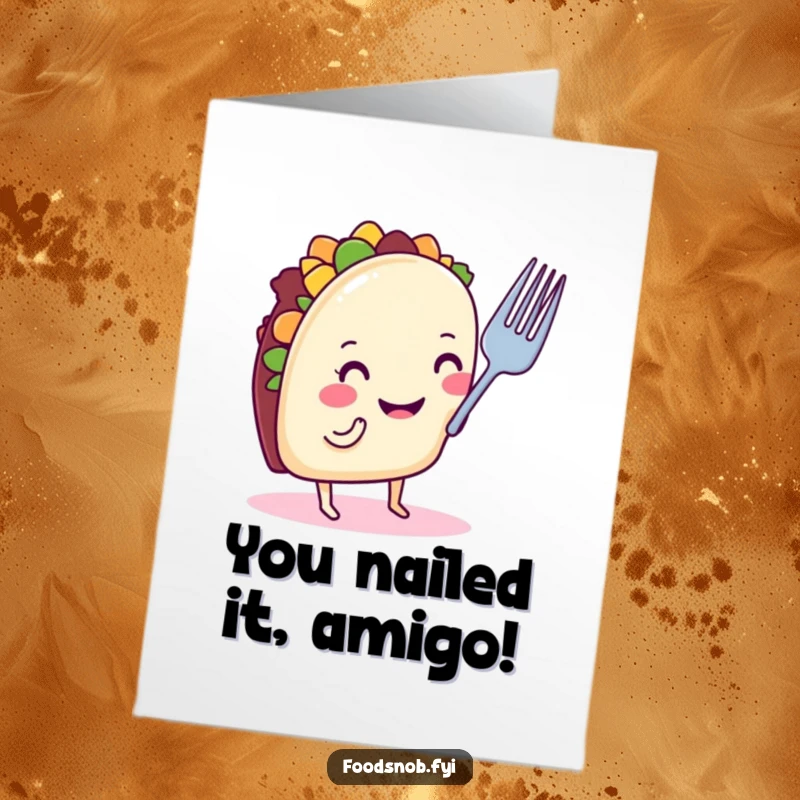 Funny Free Printable Taco Congratulations Card: A smiling taco with legs offers a critique on a tiny fork.