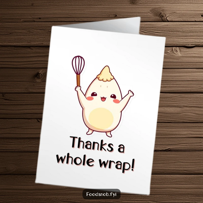 Funny Free Printable Thank You Card: Cheerful burrito chef with a tiny whisk, expressing gratitude for your kindness.